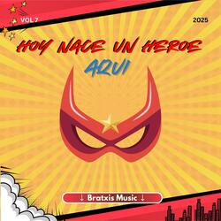 Hoy nace un heroe aqui