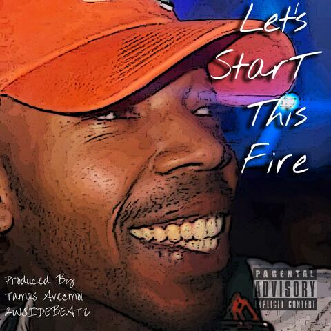 Let's Start This Fire