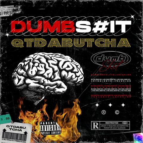 DUMB SHIT