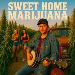 SWEET HOME MARIJUANA