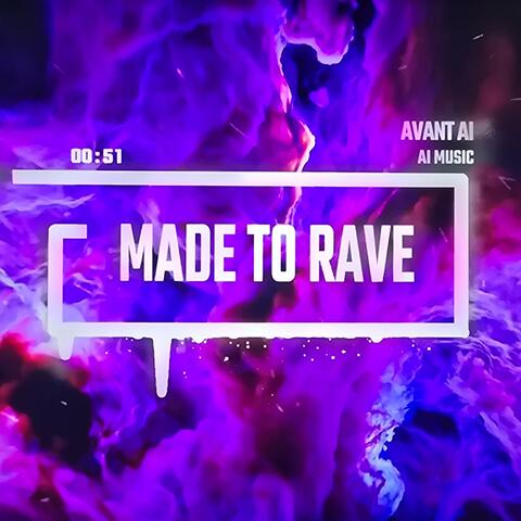 Made To Rave