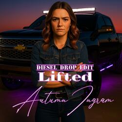 Lifted (Diesel Drop Edit)