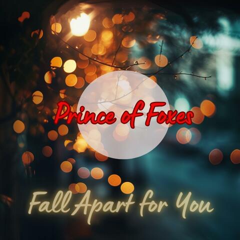 Fall Apart for You