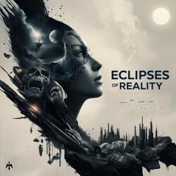 Eclipses of Reality