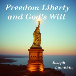 Freedom, Liberty, and God's Will