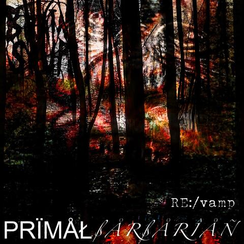 PRÏMÅŁ ßÅRßÅRÎÅÑ (RE:/vamp)