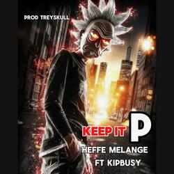 Keep It P (feat. KipBusy)
