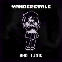 Bad Time | Undertale: Yanderetale