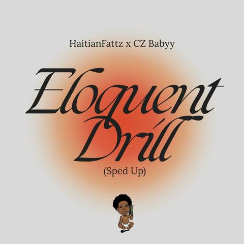Eloquent Drill (Sped Up)