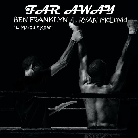 Far Away (feat. Ryan McDavid & Marquis Khan)