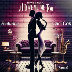 I Love Me Too (feat. Carl Cox) (Smooth Jazz Remix)