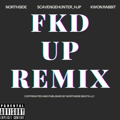 FKD UP (feat. Kwon Rabbit & ScavengeHunter_HJP) [REMIX]