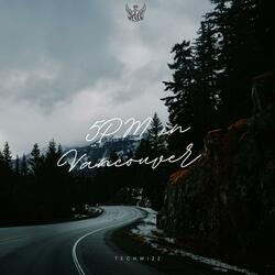 5PM in Vancouver (feat. Techwizz)