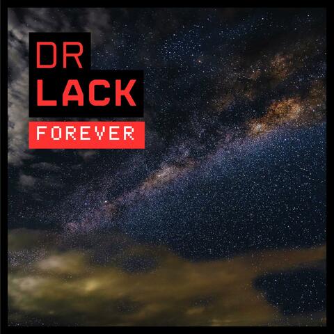 DR. LACK FOREVER