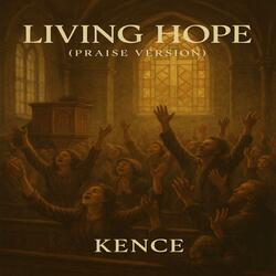 Living Hope (Praise Version)