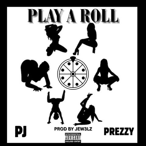 PLAY A ROLL (feat. Prezzy)