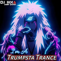 Im A Trumpsta Trance