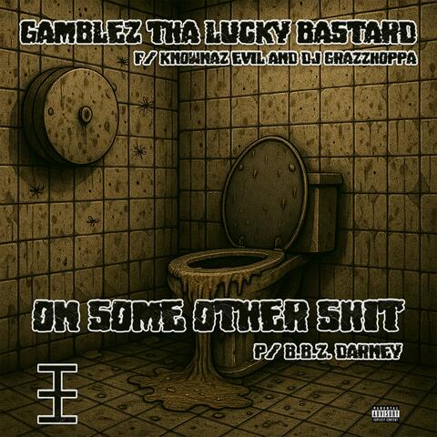 On Some Other Shit (feat. Knownaz EVIL & DJ Grazzhoppa)
