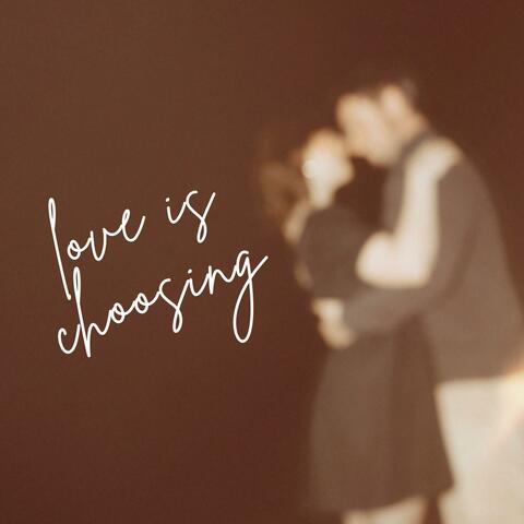 Love is Choosing
