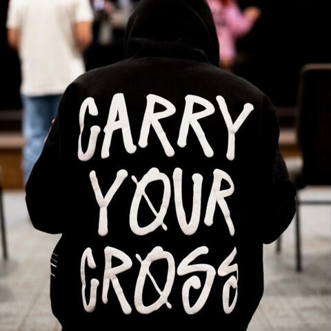 CARRY YOUR CROSS
