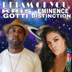 Dream of You (feat. Khris Gotti & Eminence Distinction)
