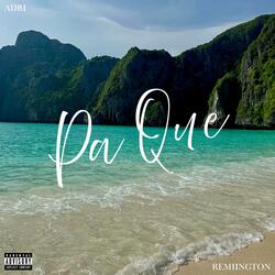Pa Que (feat. REM-II-NGTON)