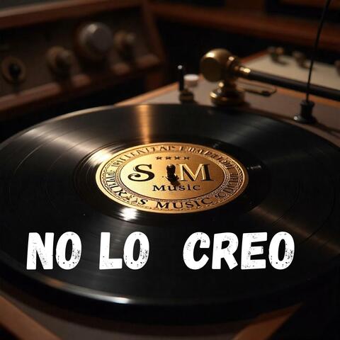 No Lo Creo