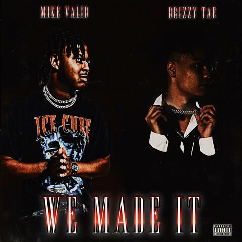 We Made It (feat. Drizzy Tae)
