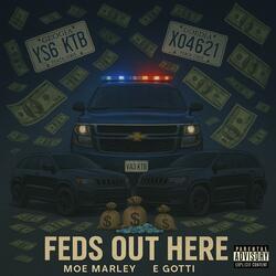 Feds Out Here (feat. E Gotti)