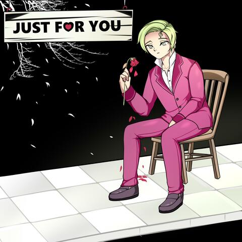 Just For You