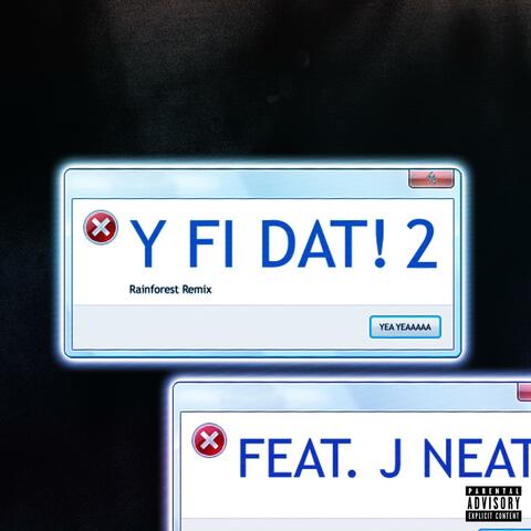 Y FI DAT! 2 (Rainforest Remix)