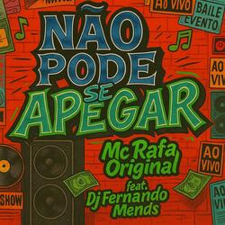 Não Pode se Apegar (feat. Mc Rafa Original)