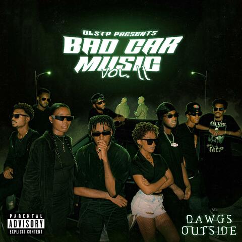 Bad Car Music Vol II (DAWGS OUTSIDE)