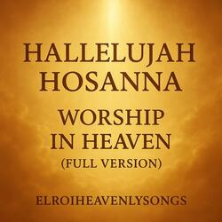 Hallelujah Hosanna – Worship in Heaven