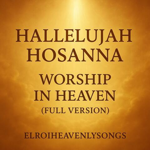 Hallelujah Hosanna – Worship in Heaven