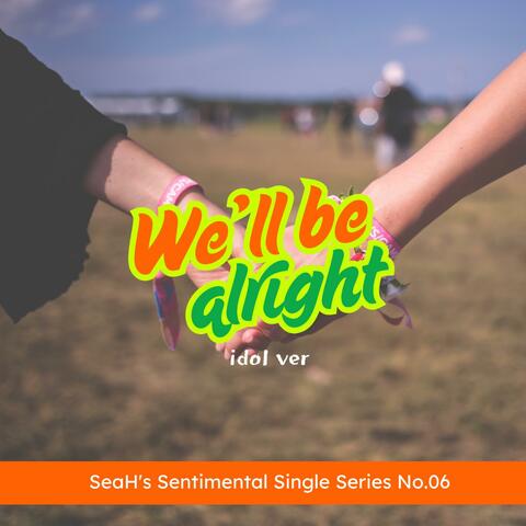 We'll be alright