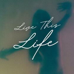 Live This Life