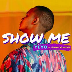 Show Me (feat. Tommy Flavour)