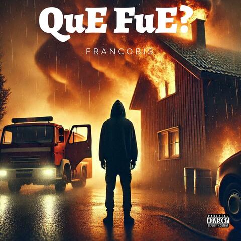 ¿QuE FuE? (feat. Francobis)