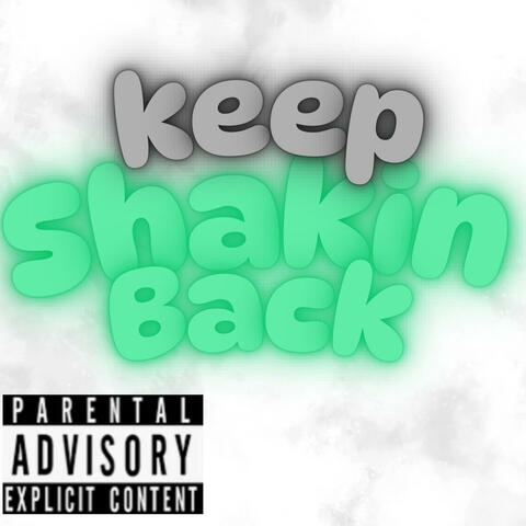 KEEP shakin back