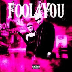 Fool 4 You