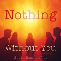 Nothing Without You
