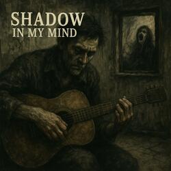 Shadow in my mind