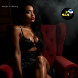 Smoke Me Slowly