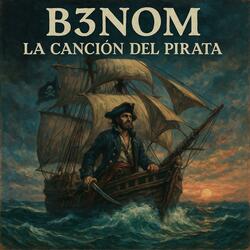 LA CANCIÓN DEL PIRATA (B3NOM) tributo a Espronceda