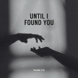 Until I Found You