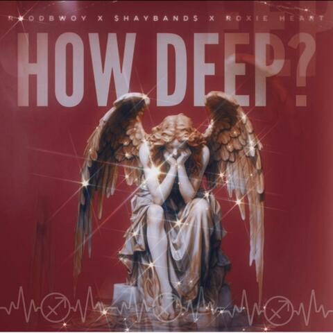 How Deep?