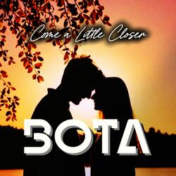 Come a Little Closer