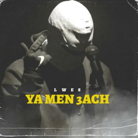 Ya men 3ach