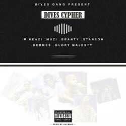 DIVES CYPHER (feat. M KEAZI, Glory majesty, Muzi, Stanson & Branty)
